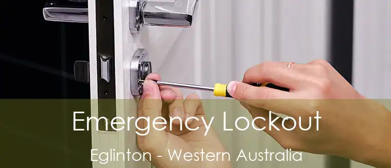 Emergency Lockout Eglinton - Western Australia