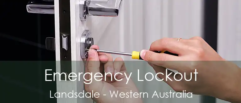 Emergency Lockout Landsdale - Western Australia