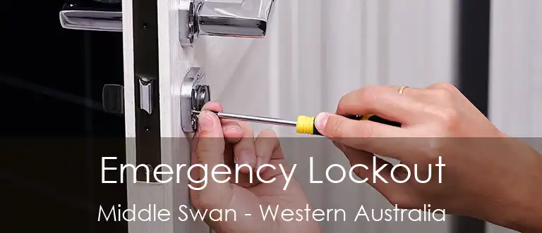 Emergency Lockout Middle Swan - Western Australia