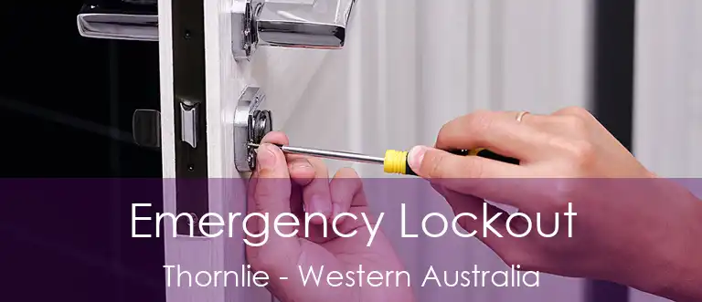 Emergency Lockout Thornlie - Western Australia