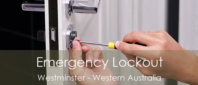 Emergency Lockout Westminster - Western Australia