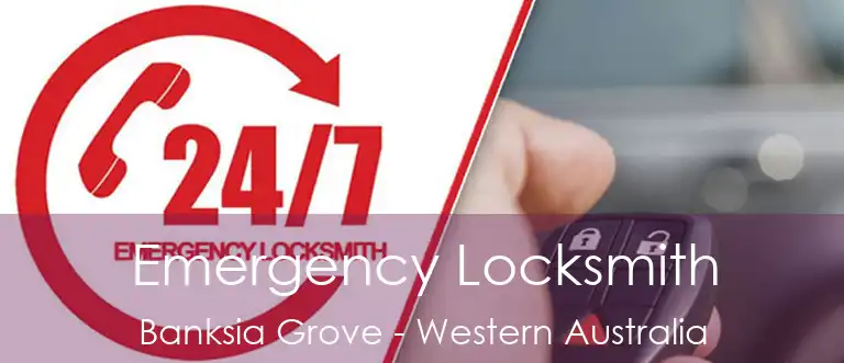Emergency Locksmith Banksia Grove - Western Australia