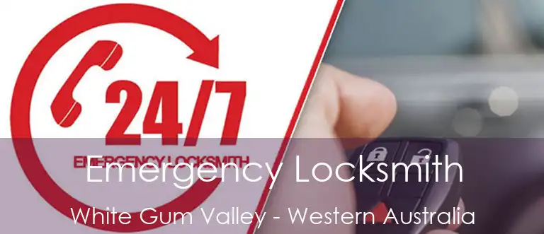 Emergency Locksmith White Gum Valley - Western Australia