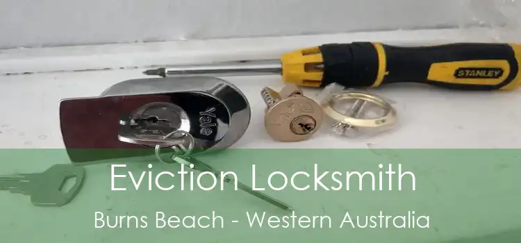 Eviction Locksmith Burns Beach - Western Australia