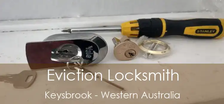 Eviction Locksmith Keysbrook - Western Australia