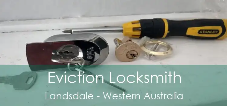 Eviction Locksmith Landsdale - Western Australia