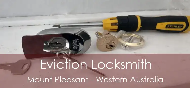 Eviction Locksmith Mount Pleasant - Western Australia