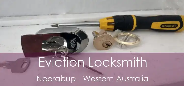 Eviction Locksmith Neerabup - Western Australia