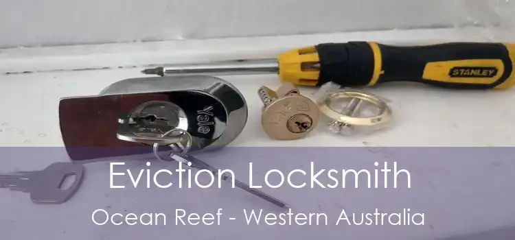 Eviction Locksmith Ocean Reef - Western Australia