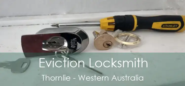 Eviction Locksmith Thornlie - Western Australia