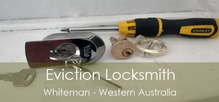 Eviction Locksmith Whiteman - Western Australia
