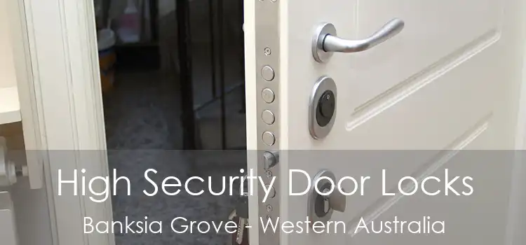 High Security Door Locks Banksia Grove - Western Australia