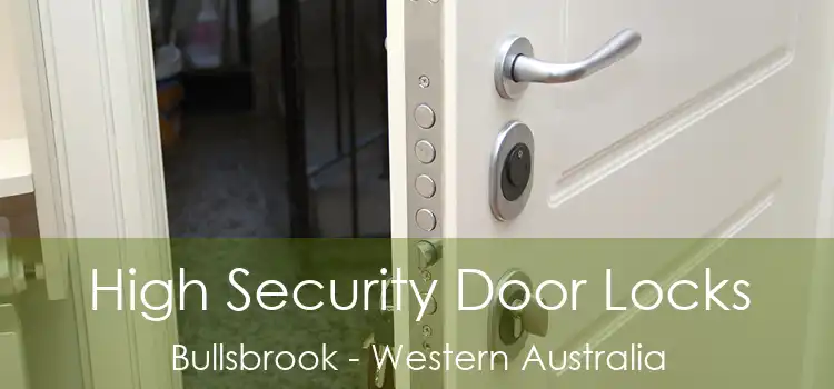 High Security Door Locks Bullsbrook - Western Australia