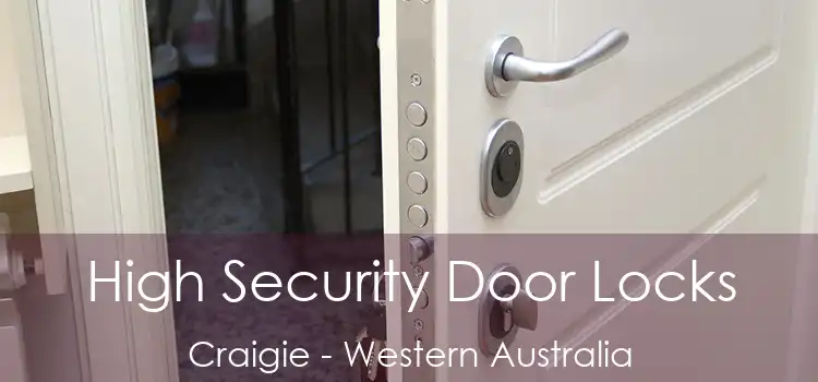 High Security Door Locks Craigie - Western Australia