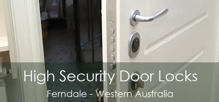 High Security Door Locks Ferndale - Western Australia