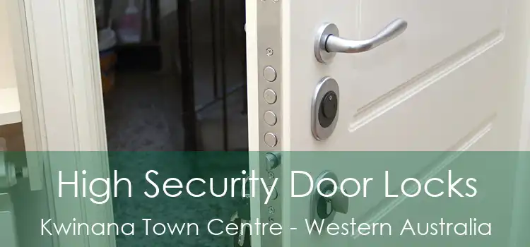 High Security Door Locks Kwinana Town Centre - Western Australia