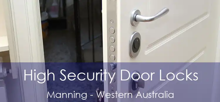 High Security Door Locks Manning - Western Australia