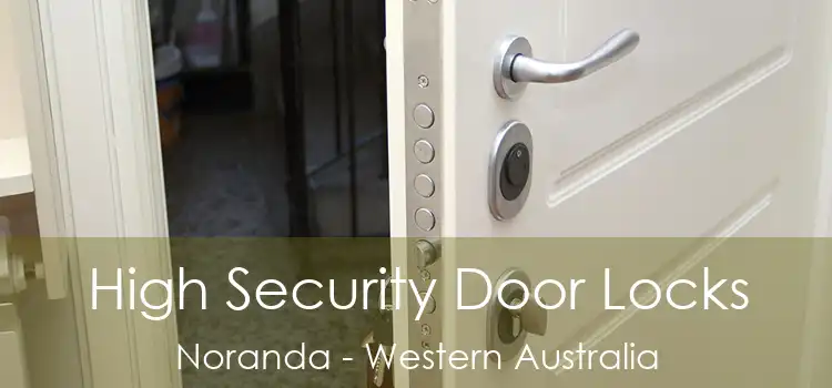 High Security Door Locks Noranda - Western Australia