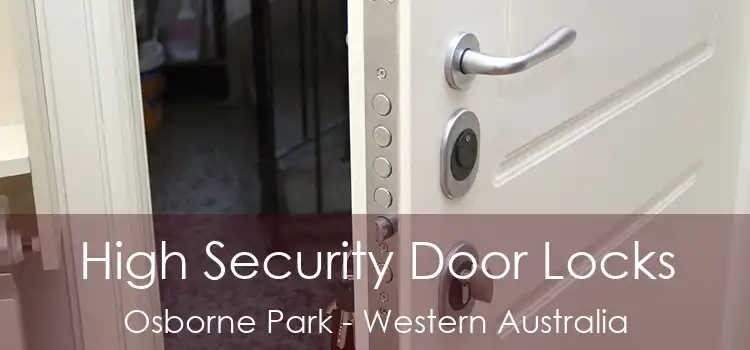 High Security Door Locks Osborne Park - Western Australia