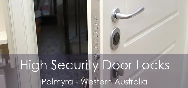 High Security Door Locks Palmyra - Western Australia