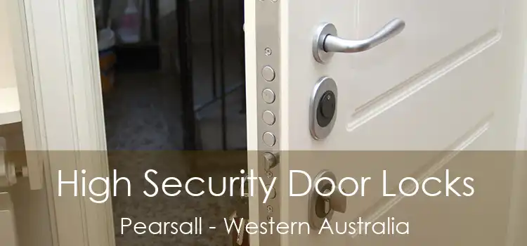 High Security Door Locks Pearsall - Western Australia