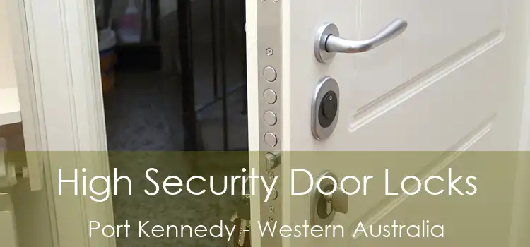High Security Door Locks Port Kennedy - Western Australia