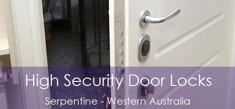 High Security Door Locks Serpentine - Western Australia
