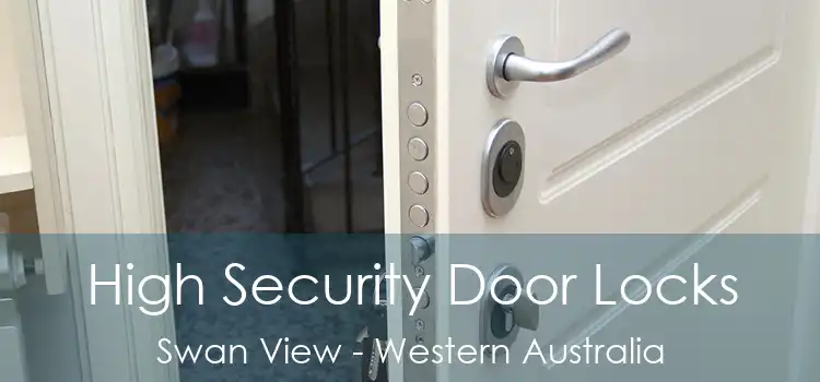 High Security Door Locks Swan View - Western Australia