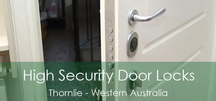 High Security Door Locks Thornlie - Western Australia