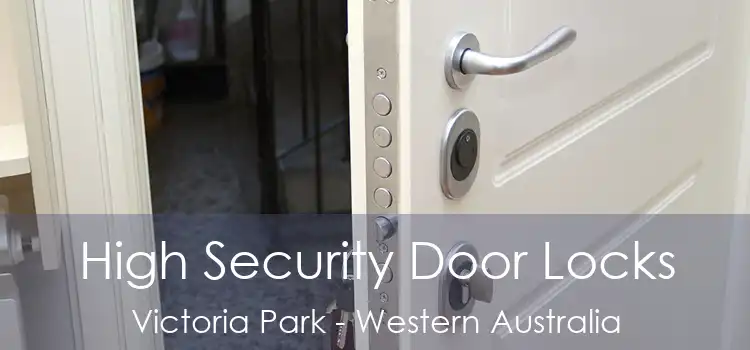 High Security Door Locks Victoria Park - Western Australia