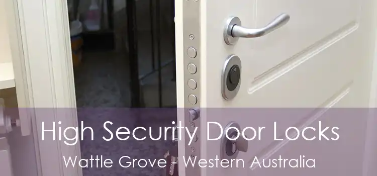 High Security Door Locks Wattle Grove - Western Australia