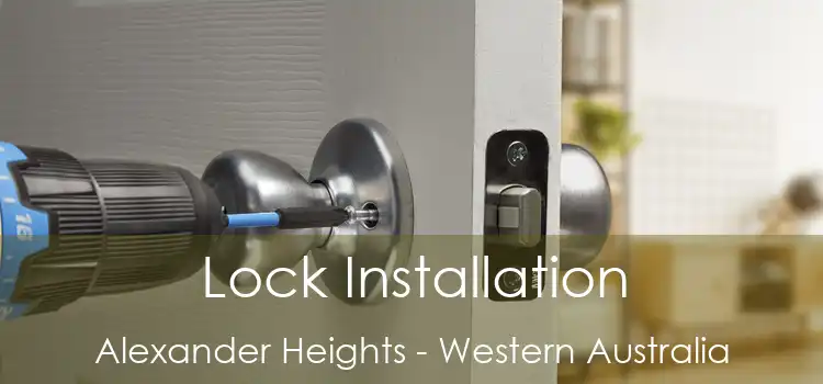 Lock Installation Alexander Heights - Western Australia