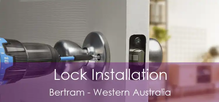 Lock Installation Bertram - Western Australia