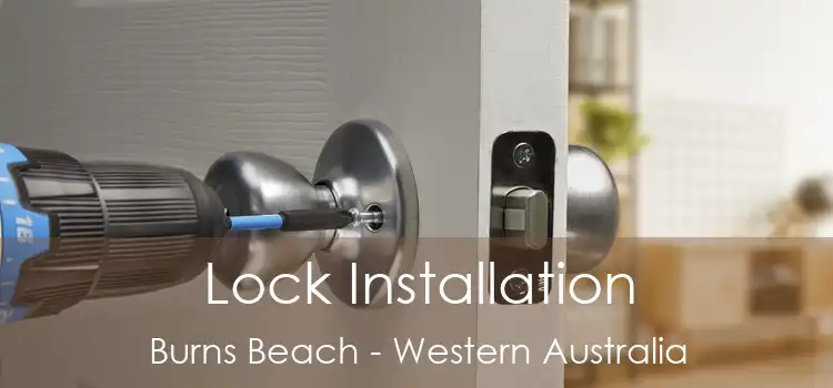 Lock Installation Burns Beach - Western Australia