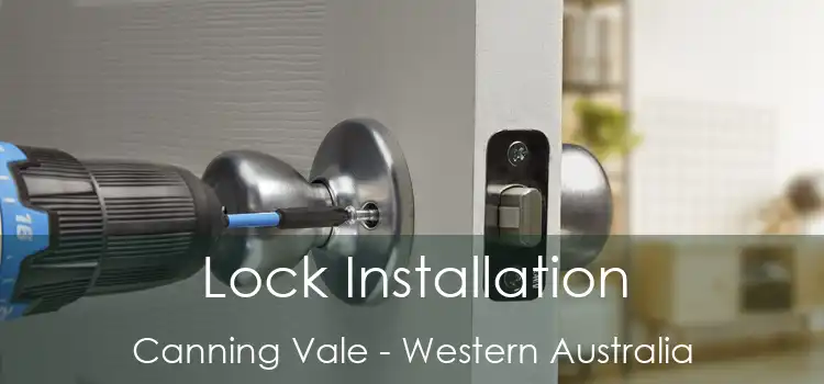 Lock Installation Canning Vale - Western Australia