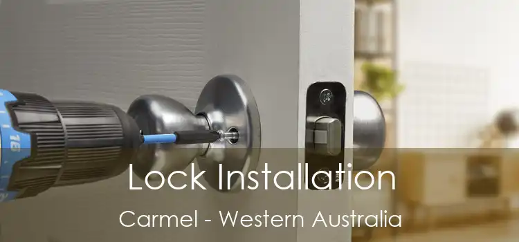 Lock Installation Carmel - Western Australia