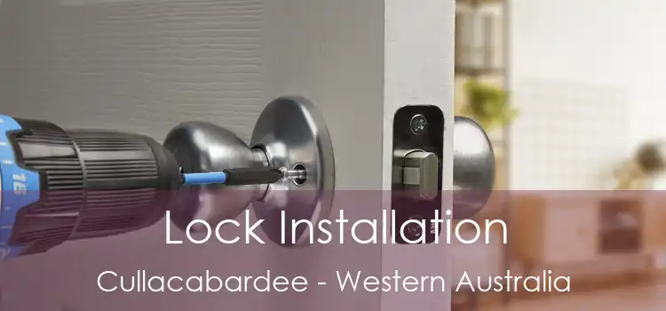 Lock Installation Cullacabardee - Western Australia