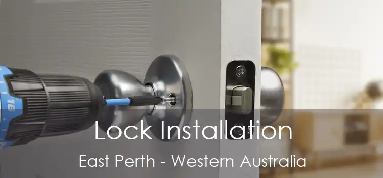 Lock Installation East Perth - Western Australia