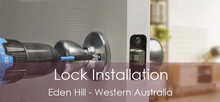 Lock Installation Eden Hill - Western Australia