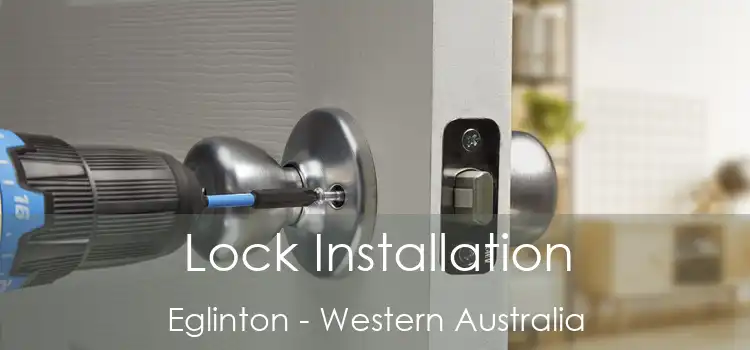 Lock Installation Eglinton - Western Australia