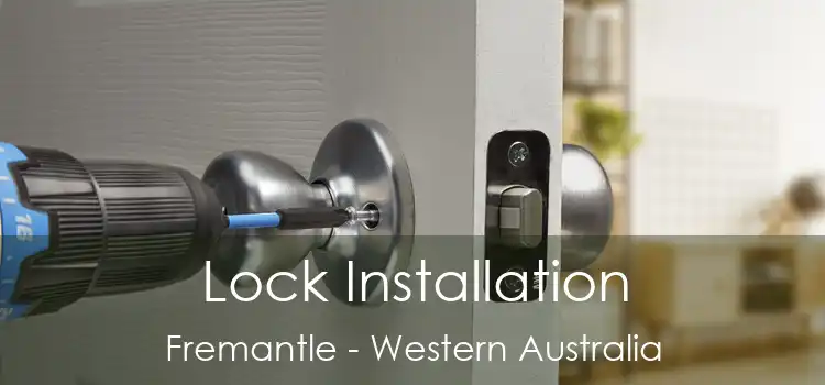 Lock Installation Fremantle - Western Australia