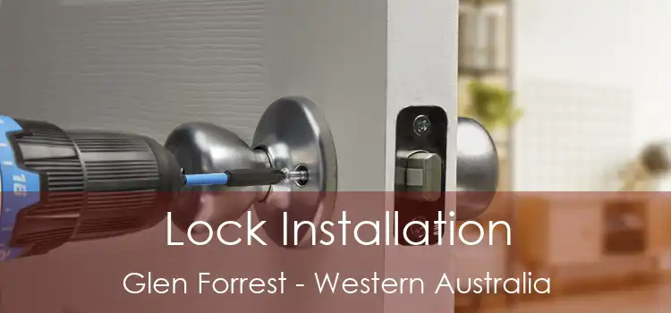 Lock Installation Glen Forrest - Western Australia