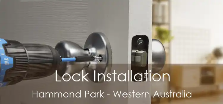 Lock Installation Hammond Park - Western Australia