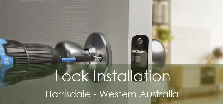Lock Installation Harrisdale - Western Australia