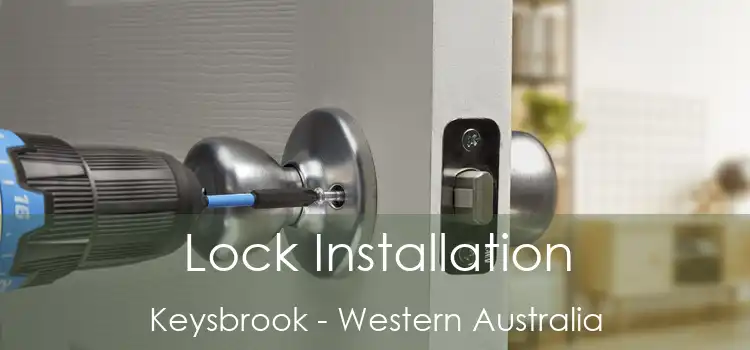 Lock Installation Keysbrook - Western Australia