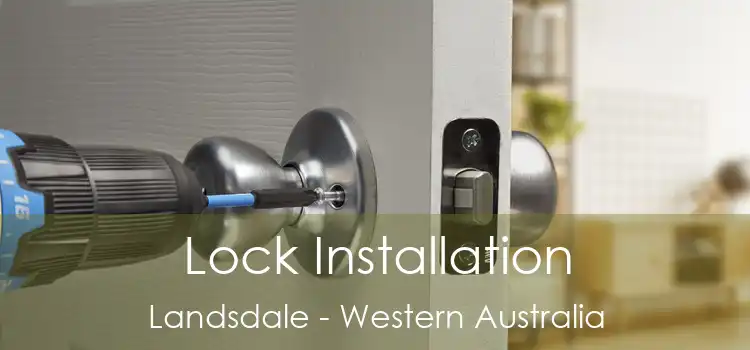 Lock Installation Landsdale - Western Australia