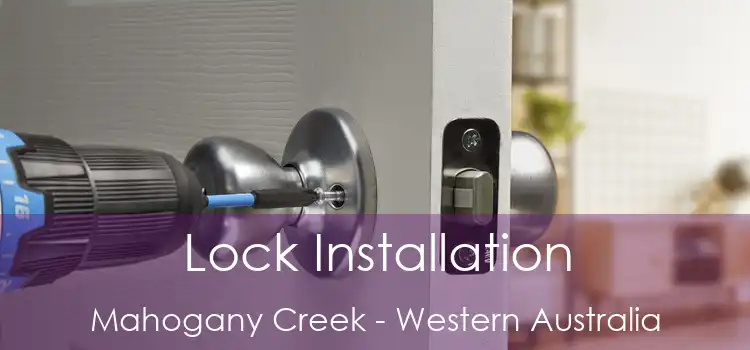 Lock Installation Mahogany Creek - Western Australia