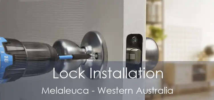 Lock Installation Melaleuca - Western Australia