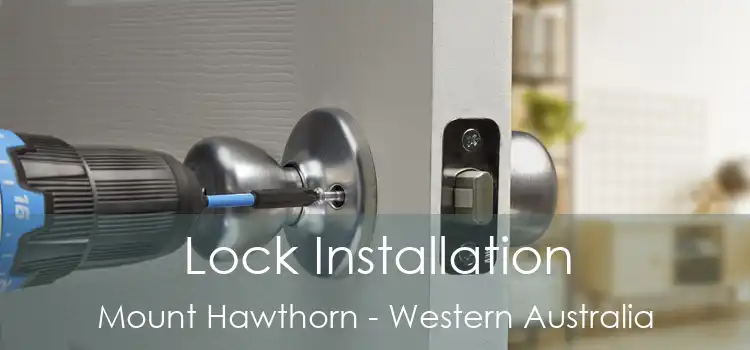 Lock Installation Mount Hawthorn - Western Australia