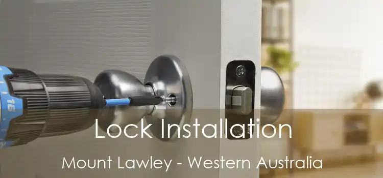 Lock Installation Mount Lawley - Western Australia